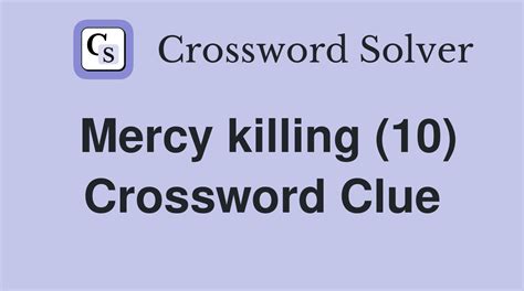 fossilised resin crossword clue|mercy killing crossword clue.